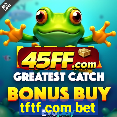 tftf.com bet